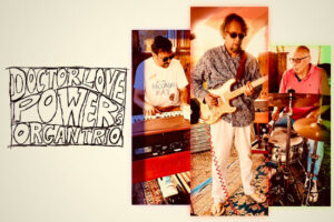 Doctor Love Power’s Organ Trio